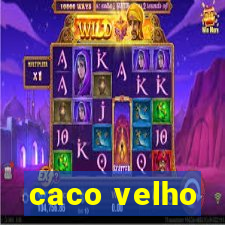 caco velho